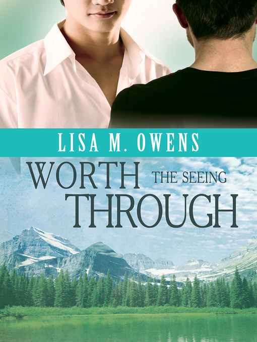Title details for Worth the Seeing Through by Lisa M. Owens - Available